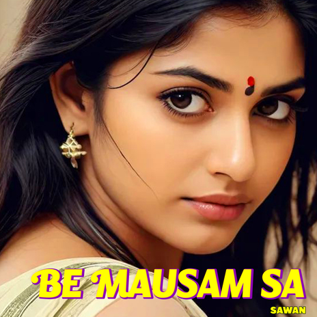 Be Mausam Sa | Boomplay Music