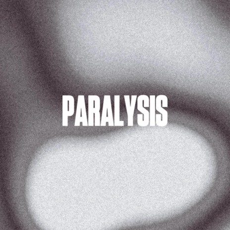 Paralysis | Boomplay Music