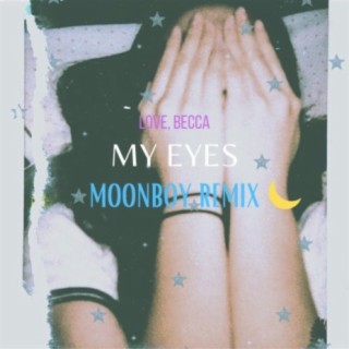 My eyes (MoonBoy Remix)