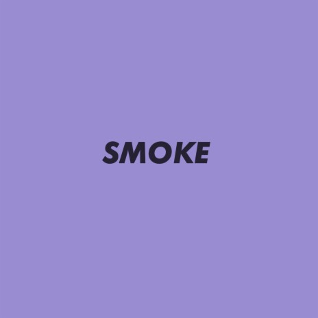 Smoke | Boomplay Music