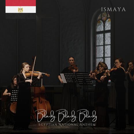 Bilady, Bilady, Bilady (Egyptian National Anthem) ft. The Nationalism | Boomplay Music