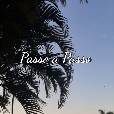 Passo a Passo | Boomplay Music