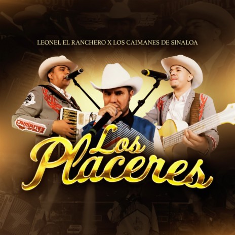 LOS PLACERES ft. Los Caimanes de Sinaloa | Boomplay Music