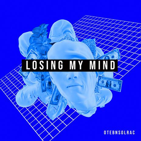 Losing My Mind | Boomplay Music