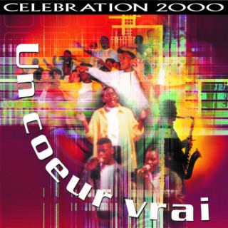 Un Coeur Vrai - Célébration 2000