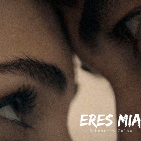 Eres Mia | Boomplay Music