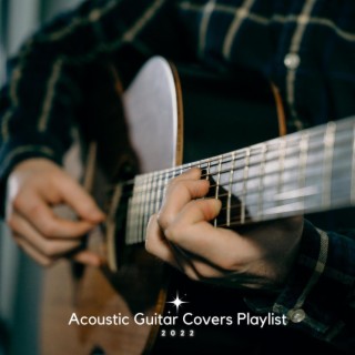 Acoustic Guitar Covers Playlist 2022