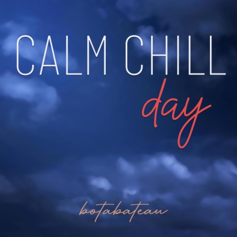 Calm Chill Day | Boomplay Music