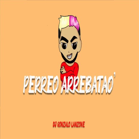 Perreo Arrebatao