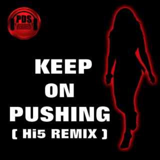 Keep On Pushing (Hi5 Remix)