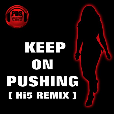 Keep On Pushing (Hi5 Remix) | Boomplay Music