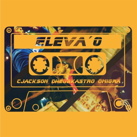 ELEVA O ft. Cjackson, Dheubkastro, Efedea, DJ Ropo & Elevence