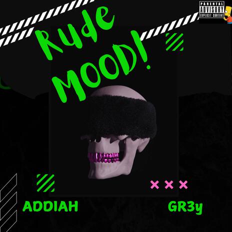 Rude MOOD! ft. ADDIAH