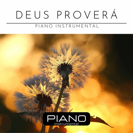 Deus Proverá: Piano Instrumental | Boomplay Music