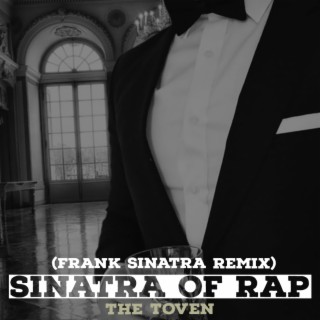 Sinatra Of Rap (Frank Sinatra Remix)