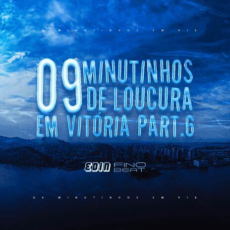 9 Minutinhos De Loucura Em Vitória pt.6 | Boomplay Music