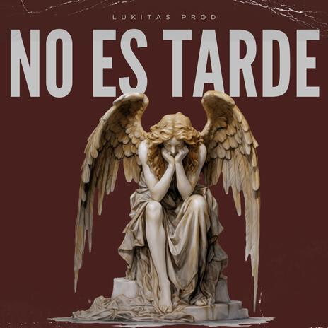 No es tarde | Boomplay Music