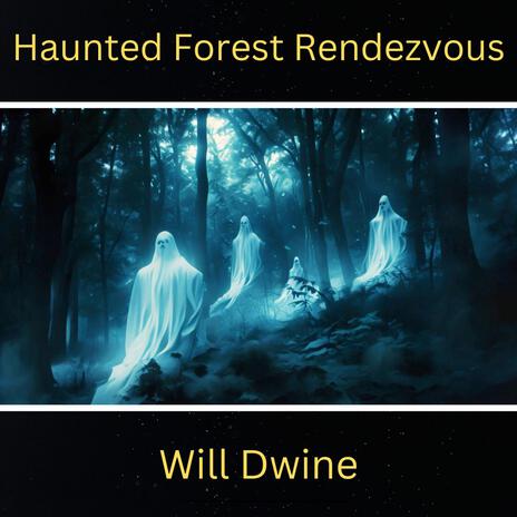 Haunted Forest Rendezvous | Boomplay Music