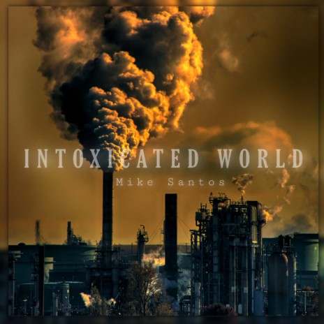 Intoxicated World | Boomplay Music