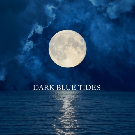 Dark Blue Tides