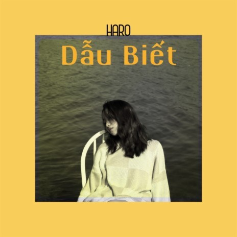 Dẫu Biết | Boomplay Music