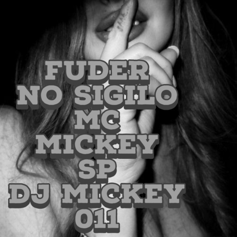 Fuder No Sigilo ft. Dj Mickey 011