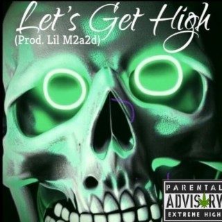 Let's Get High | Boomplay Music