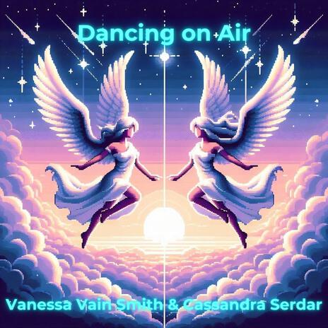 Dancing on Air ft. Cassandra Serdar | Boomplay Music