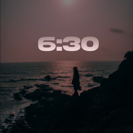 6:30 | Boomplay Music