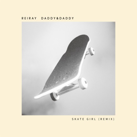 Skate Girl (Daddy&Daddy Remix) ft. Daddy&Daddy | Boomplay Music