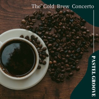 The Cold Brew Concerto