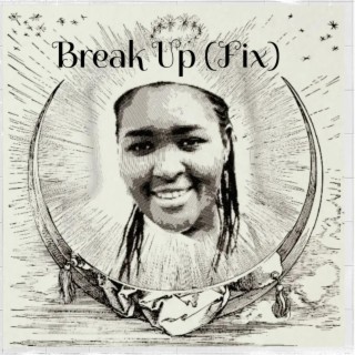 Break up (Fix)