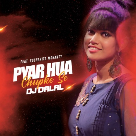 Pyar Hua Chupke Se ft. Sucharita Mohanty | Boomplay Music