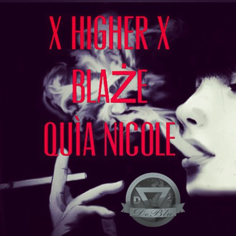 Higher (feat. Quia Nicole) | Boomplay Music