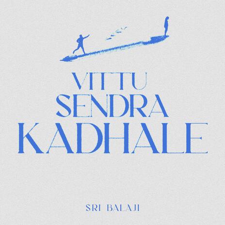 Vittu Sendra Kaadhale (From Vittu Sendra Kaadhale) | Boomplay Music