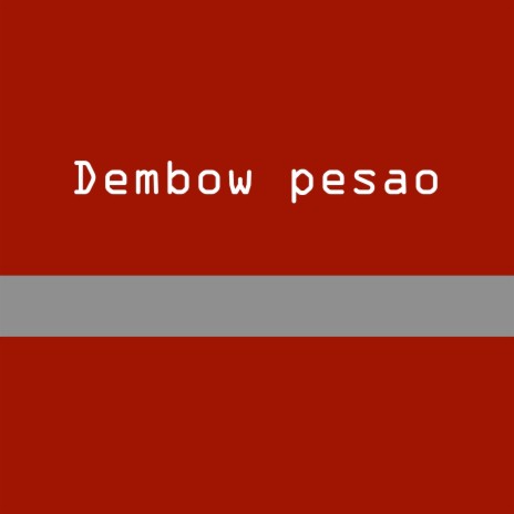 Dembow Pesao