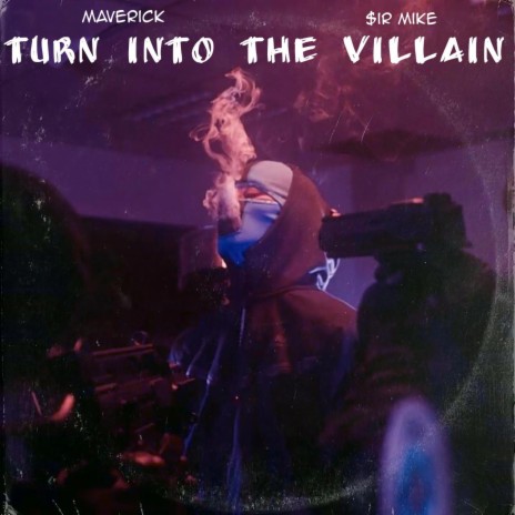 Turn into the Villain ft. $ir Mike