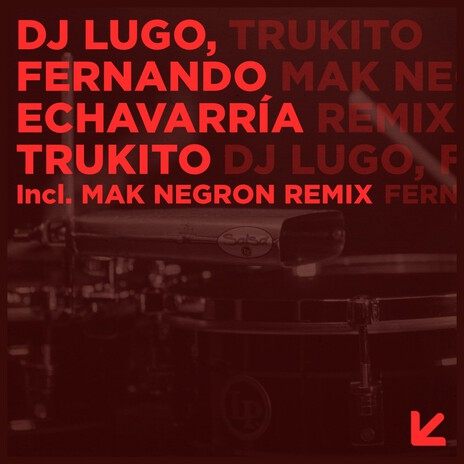 Trukito (Remix) ft. Fernando Echavarria | Boomplay Music