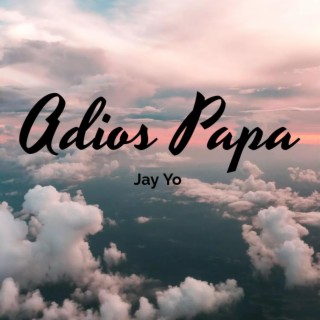 Adios Papa lyrics | Boomplay Music
