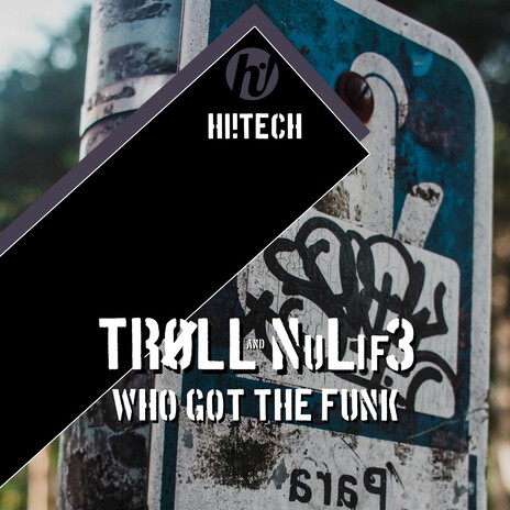 Who Got The Funk ft. NuLif3 | Boomplay Music