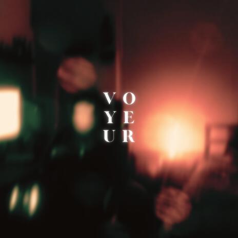 Voyeur | Boomplay Music