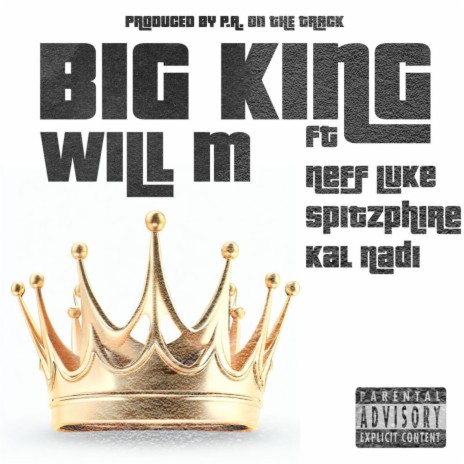 Big King ft. Neff Luke, Spitzphire, Kal Nadi & P.A. On The Track | Boomplay Music