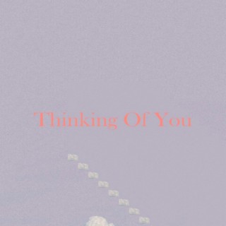 Thinking Of You