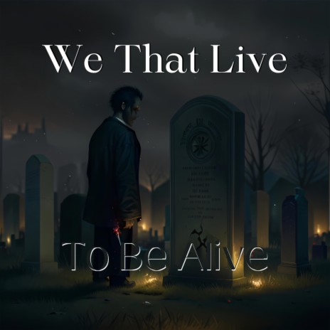 To Be Alive | Boomplay Music
