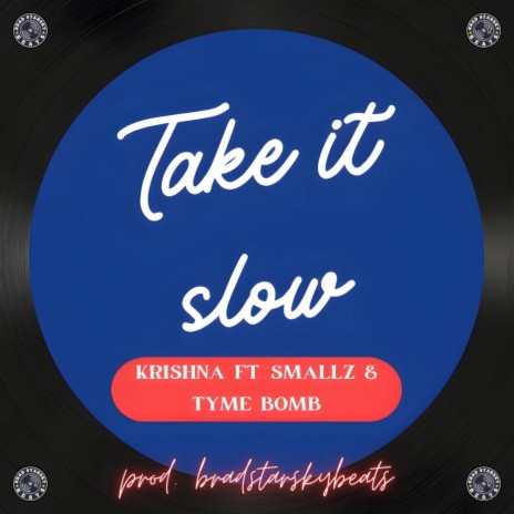 Take It Slow ft. Tyme Bomb & Smallz | Boomplay Music