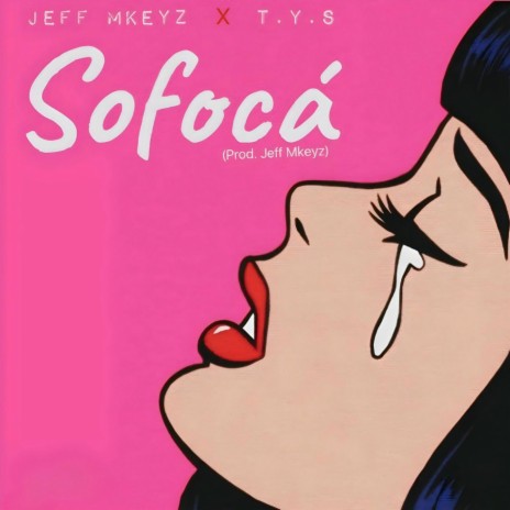 Jeff Mkeyz (SOFOCA) ft. TYS | Boomplay Music