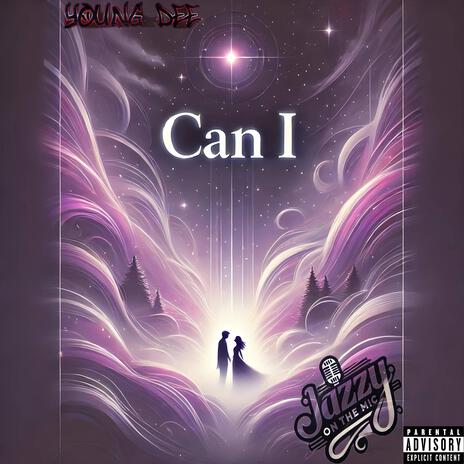 Can I ft. Jazzy On The Mic | Boomplay Music