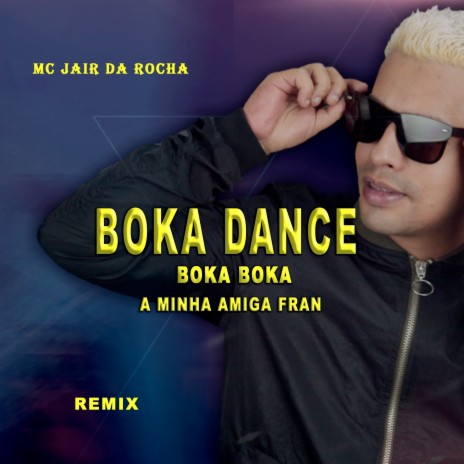 Boka Dance Boka Boka A Minha Amiga Fran (Remix) | Boomplay Music