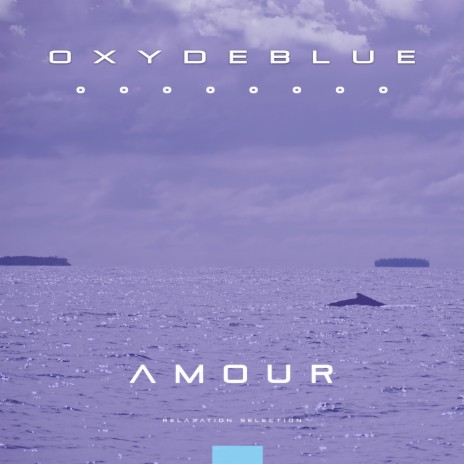 Amour (Relaxation Selection) | Boomplay Music