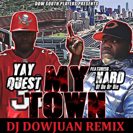 My Town (Dj Dow Juan Remix) ft. Yay Quest & Nard From Do Or Die